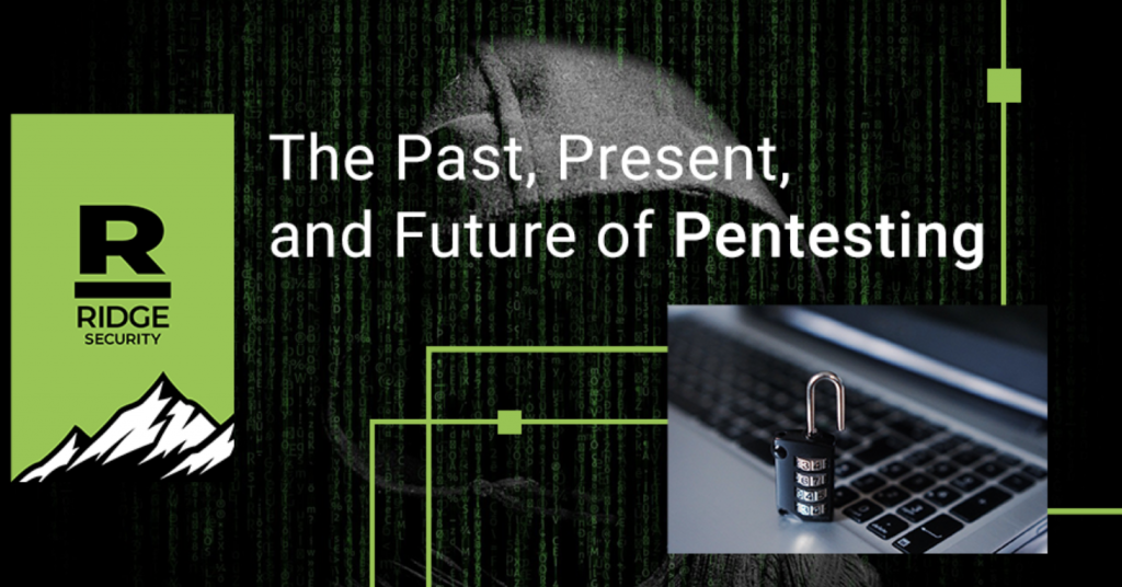 The Past, Present, and Future of Pentesting
