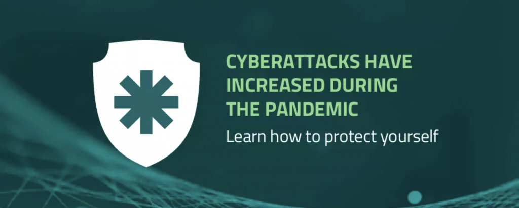 Cyberattacks Have Increased During the Pandemic