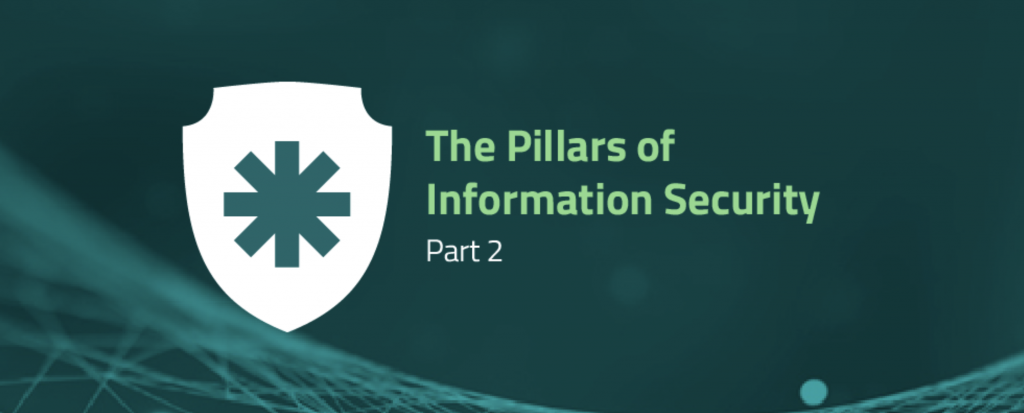 The Pillars of Information Security – Part 2