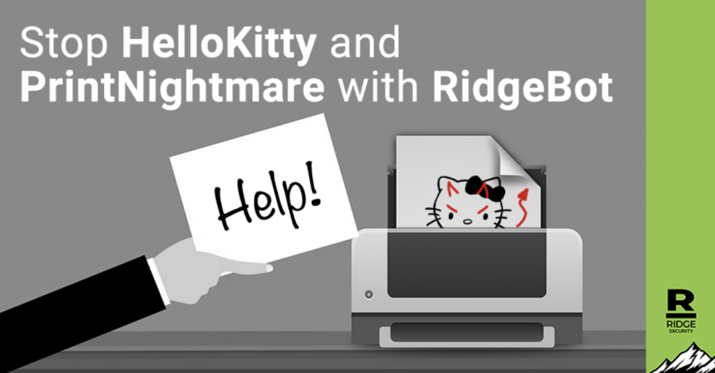Stop HelloKitty and PrintNightmare with RidgeBot