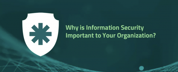 Why is Information Security Important to Your Organization?