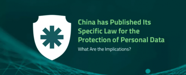 China has Published Its Specific Law for the Protection of Personal Data. What Are the Implications?